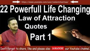 Read more about the article 22 Powerful Life Changing Law of Attraction Quotes Part 1 In (Hindi) for Faster Manifestation 2018 !